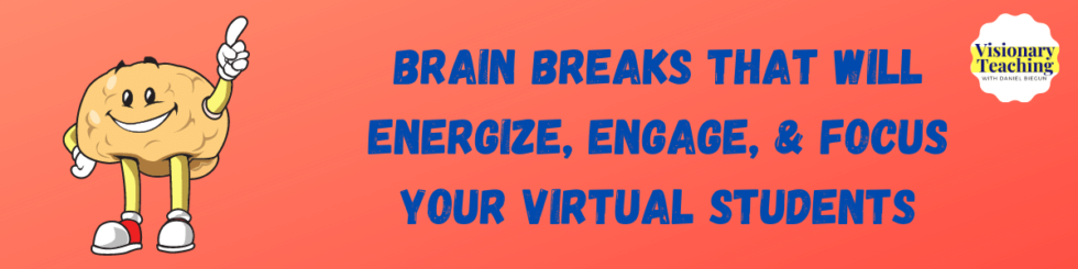 Brain Breaks That Will Energize, Engage, & Focus Your Virtual Students ...