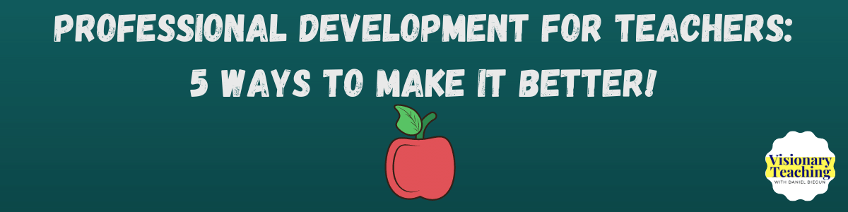 dark green background with a red clipart apple and the title professional development for teachers: 5 ways to make it better