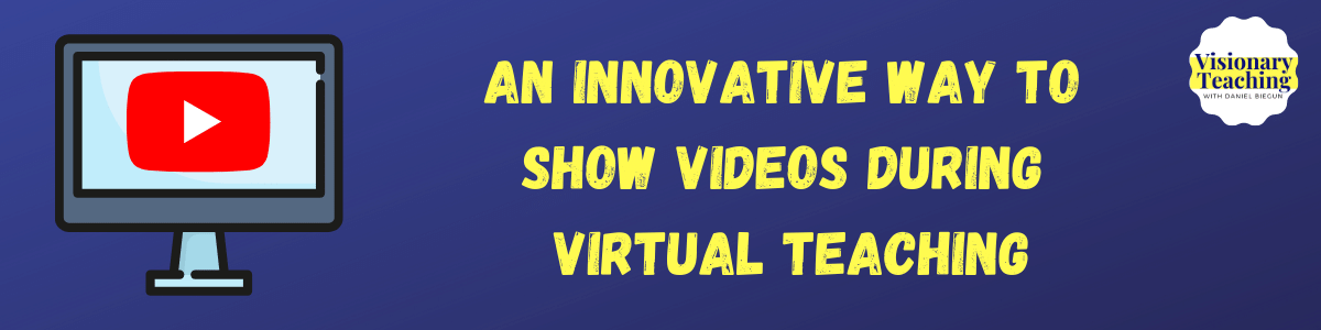 text says an Innovative Way to Show Videos During Virtual Teaching; a youtube icon is on the left
