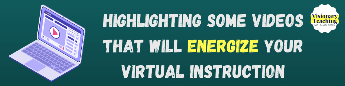 green background with white text that says highlighting some videos that will energize your virtual instruction; a purple laptop clipart is on the left side