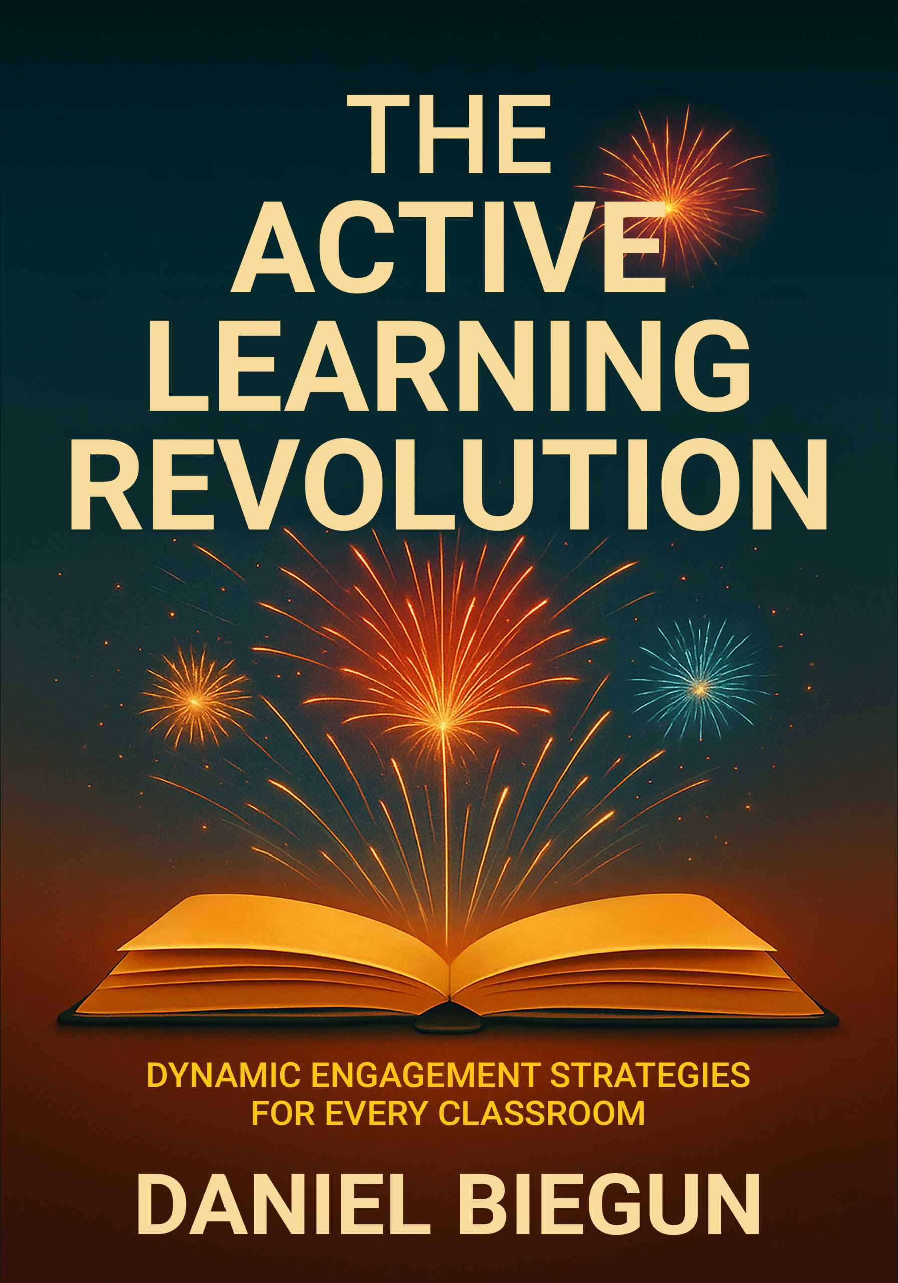 Book cover with title The Active learning Revolution and an image of fireworks shooting out of an open book.