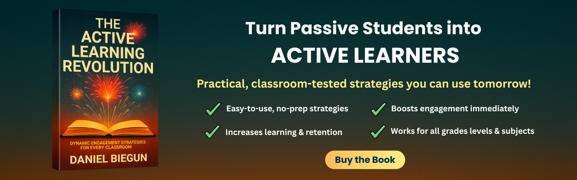 Book cover of The Active Learning Revolution by Daniel Biegun featuring fireworks above an open book, alongside text promoting practical, classroom-tested strategies for increasing student engagement and a “Buy the Book” button.
