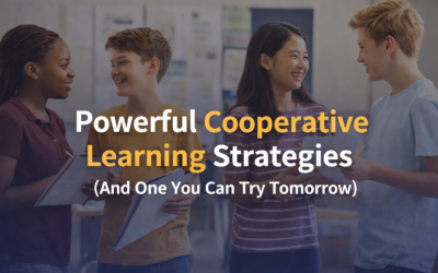 Powerful Cooperative Learning Strategies (And One You Can Try Tomorrow)