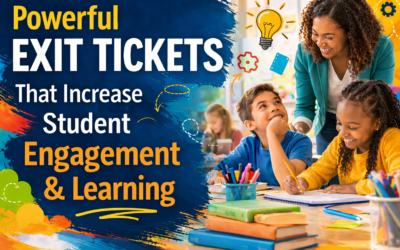 Exit Tickets That Increase Engagement & Learning