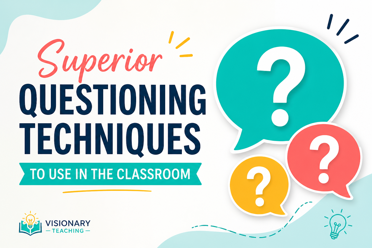 Colorful classroom illustration with speech bubbles and question marks representing superior questioning techniques to increase student engagement and critical thinking