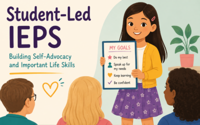 Student-Led IEPs: Building Self-Advocacy and Essential Life Skills